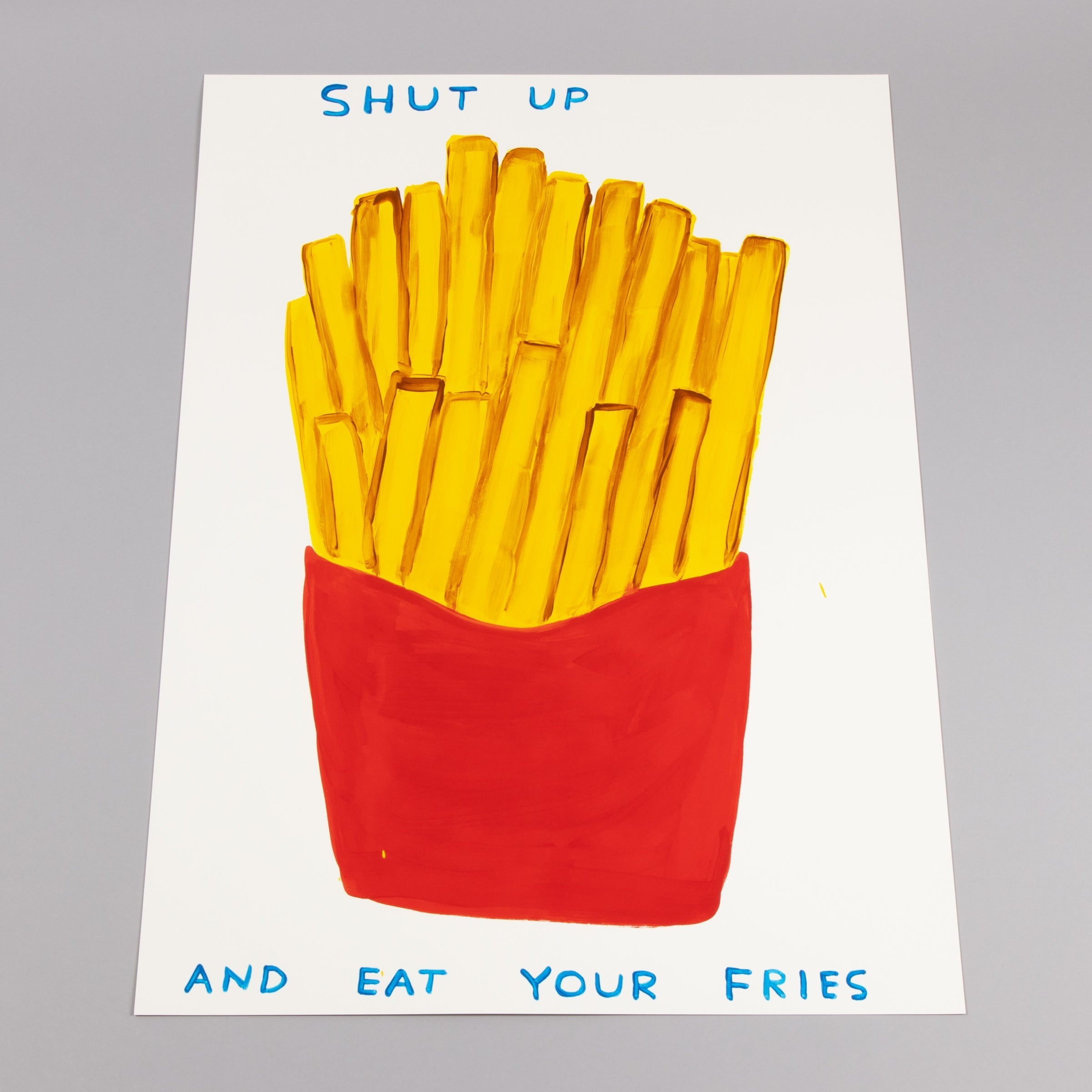 David Shrigley - Shut Up and Eat Your Fries