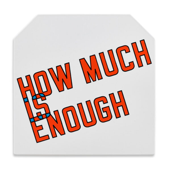 Lawrence Weiner, How Much is Enough